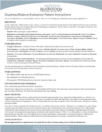 Dizziness/Balance Evaluation Patient Instructions You Are Scheduled for a Test of Your Balance System