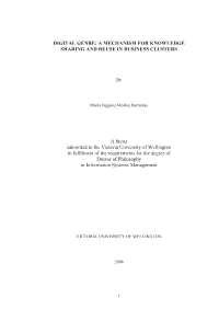 DIGITAL GENRE: a MECHANISM for KNOWLEDGE SHARING and REUSE in BUSINESS CLUSTERS a Thesis Submitted to the Victoria University Of