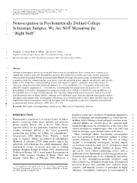 Neurocognition in Psychometrically Defined College Schizotypy Samples: We Are NOT Measuring the ''Right Stuff''