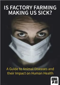 Is Factory Farming Making Us Sick? IS FACTORY FARMING MAKING US SICK?