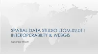 Spatial Data Studio Ltom.02.011 Interoperabilty & Webgis