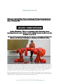 Anthea Hamilton: ‘There Is Something Quite Liberating About Knowing That You Can’T Always Resolve Things Because It Gives You the Freedom to Go for It’’