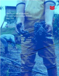 The True Cost of Chevron an Alternative Annual Report May 2011 the True Cost of Chevron: an Alternative Annual Report May 2011