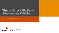 This Is Not a Talk About Autonomous Vehicles