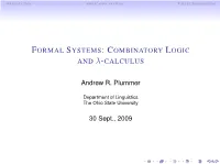 Formal Systems: Combinatory Logic and -Calculus