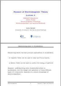 Revision of Electromagnetic Theory Lecture 1 Maxwell’S Equations Static Fields Electromagnetic Potentials Electromagnetism and Special Relativity