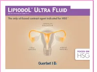 The Only Oil-Based Contrast Agent Indicated for HSG1-9