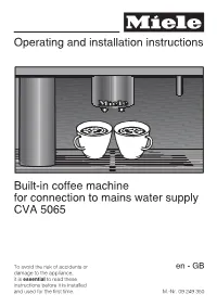 Operating and Installation Instructions Built-In Coffee Machine for Connection to Mains Water Supply CVA 5065