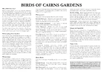 BIRDS of CAIRNS GARDENS What Will You See? Form a Pool Would Be Suitable
