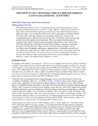 The Effects of Captioning Videos Used for Foreign Language Listening Activities1