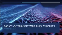 Basics of Transistors and Circuits Dr