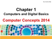 Chapter 1 Computers and Digital Basics Computer Concepts 2014 1 Your Assignment…