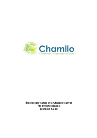 Elementary Setup of a Chamilo Server for Intranet Usage (Version 1.9.X) Table of Contents