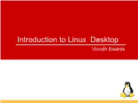 Introduction to Linux Desktop Vinodh Ewards