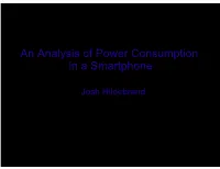 An Analysis of Power Consumption in a Smartphone