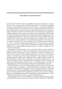 Quantum Stochastics Such As Quantum Markov Processes Has Been Progressing at a Much Slower Pace in Comparison with That of Its Classical Counterpart