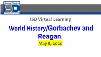World History/Gorbachev and Reagan. May 8, 2020