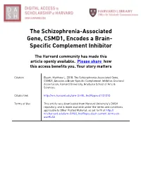 The Schizophrenia-Associated Gene, CSMD1, Encodes a Brain- Specific Complement Inhibitor