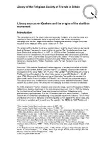 Library of the Religious Society of Friends in Britain Library Sources on Quakers and the Origins of the Abolition Movement Intr