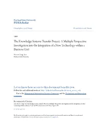 The Knowledge Systems Transfer Project: a Multiple Perspective Investigation Into the Integration of a New Technology Within a Business Unit