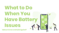 What to Do When You Have Battery Issues Salma Osman and Kylie Egelhoff Prior to Visiting the Genius Bar If You Are Having Issues with Your Ipad Dying Quickly