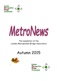 Autumn 2015 Words from the Editor You Are Probably Aware That, in Addition to the HQ Staff at Aylesbury, the EBU Is Run by a Number of Volunteers