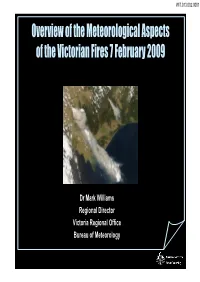 WIT.013.002.0001 Overview of the Meteorological Aspects of the Victorian Fires 7 February 2009