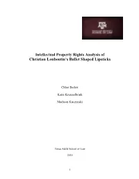 Intellectual Property Rights Analysis of Christian Louboutin’S Bullet Shaped Lipsticks
