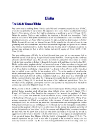 Elisha the Life & Times of Elisha We Know Next to Nothing About Elisha’S Early Life Until Sometime Around the Year 856 BC, When He Was Probably in His Twenties