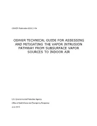Oswer Technical Guide for Assessing and Mitigating the Vapor Intrusion Pathway from Subsurface Vapor Sources to Indoor Air