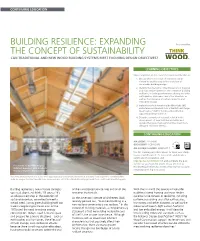 BUILDING RESILIENCE: EXPANDING Presented By: the CONCEPT of SUSTAINABILITY CAN TRADITIONAL and NEW WOOD BUILDING SYSTEMS MEET EVOLVING DESIGN OBJECTIVES?