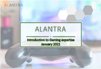 Introduction to Gaming Expertise January 2021 TABLE of CONTENTS