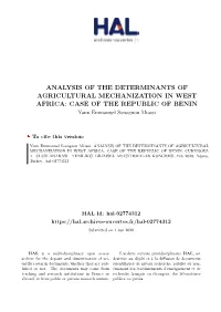 ANALYSIS of the DETERMINANTS of AGRICULTURAL MECHANIZATION in WEST AFRICA: CASE of the REPUBLIC of BENIN Yann Emmanuel Sonagnon Miassi