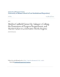 Holden Caulfield Grows Up: Salinger V. Colting, the Promotion-Of-Progress Requirement, and Market Failure in a Derivative-Works Regime John M