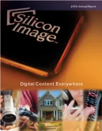 Digital Content Everywhere Dear Fellow Stockholders in 2006 Silicon Image Delivered Another Year of Record Revenue, Strong Operating Margins, Net Income and Cash Flow