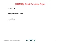 Lecture 8 Gaussian Basis Sets CHEM6085: Density Functional
