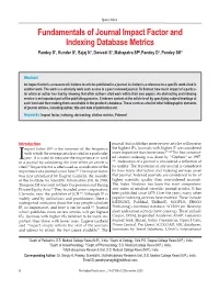 Fundamentals of Journal Impact Factor and Indexing Database Metrics Pandey S1, Kunder S2, Bajaj N1, Dwivedi S3, Mahapatra SP4,Pandey D5, Pandey SK5