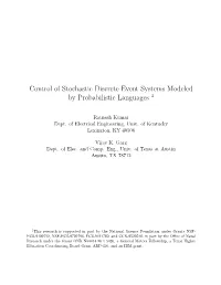 Control of Stochastic Discrete Event Systems Modeled by Probabilistic Languages 1