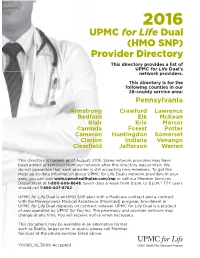 UPMC for Life Dual (HMO SNP) Provider Directory This Directory Provides a List of UPMC for Life Dual’S Network Providers