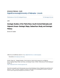 Geologic Studies of the Platte River, South-Central Nebraska and Adjacent Areas—Geologic Maps, Subsurface Study, and Geologic History