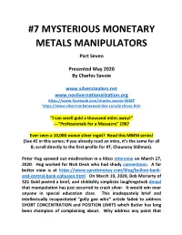 7 MYSTERIOUS MONETARY METALS MANIPULATORS Part Seven