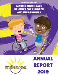 ANNUAL REPORT 2019 Alone Table of We Can Contents Do So 03 Letter from OUR Founders Little, Together 04 Overview of Smilezone We Can 07 Comm Unity Impact