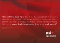 The Best Thing About NSI Is That It Has the Development of Producers, Directors and Writers As Its Main Interest and Follows