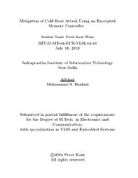 Mitigation of Cold Boot Attack Using an Encrypted Memory Controller IIIT