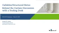 Callables/Structured Notes: Behind the Curtain Discussion with a Trading Desk