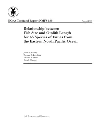 Relationship Between Fish Size and Otolith Length for 63 Species of Fishes from the Eastern North Paciﬁc Ocean