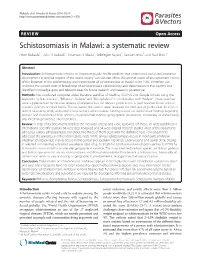 Schistosomiasis in Malawi: a Systematic Review Peter Makaula1*, John R Sadalaki2, Adamson S Muula2, Sekeleghe Kayuni3, Samuel Jemu4 and Paul Bloch5
