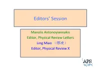 Manolis Antonoyiannakis Editor, Physical Review Le�Ers Ling Miao （缪凌） Editor, Physical Review X