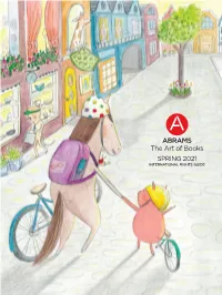 ABRAMS the Art of Books SPRING 2021 INTERNATIONAL RIGHTS GUIDE SPRING 2021 INTERNATIONAL RIGHTS GUIDE Table Contents Of