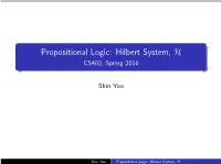 Propositional Logic: Hilbert System, H CS402, Spring 2016